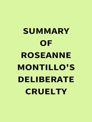 cover image of Summary of Roseanne Montillo's Deliberate Cruelty